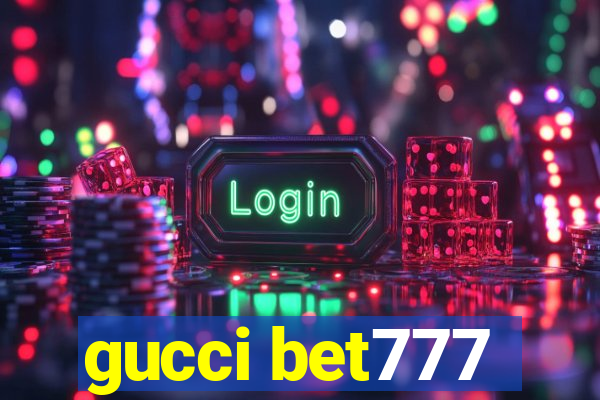 gucci bet777